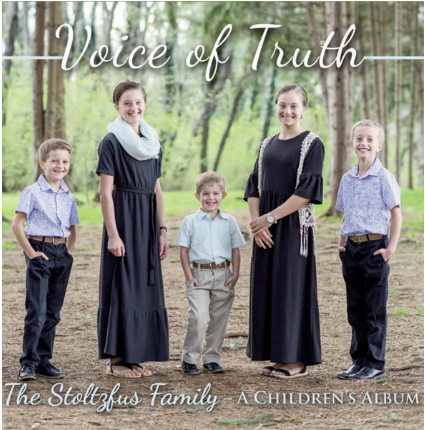 VOICE OF TRUTH The Stoltzfus Family – A Children’s Album